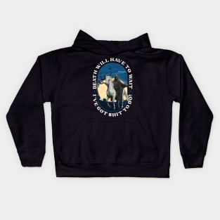 Death Will Have to Wait v1 Kids Hoodie